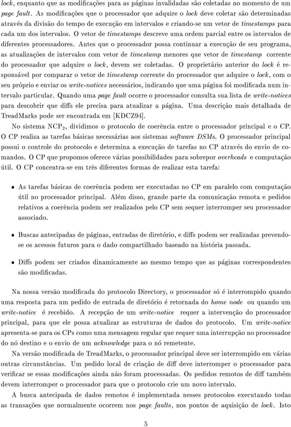 intervalos. O vetor de timestamps descreve uma ordem parcial entre os intervalos de diferentes processadores.