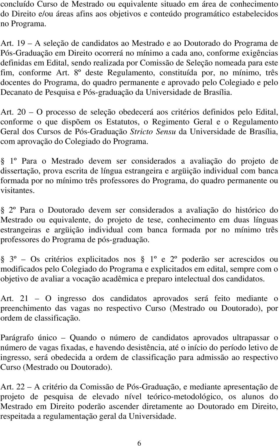 Seleção nomeada para este fim, conforme Art.