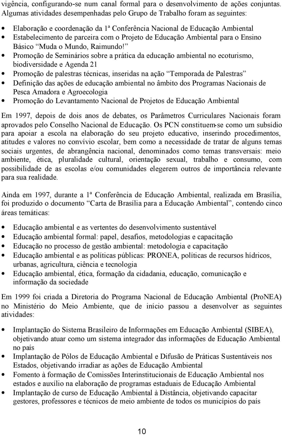 Educação Ambiental para o Ensino Básico Muda o Mundo, Raimundo!