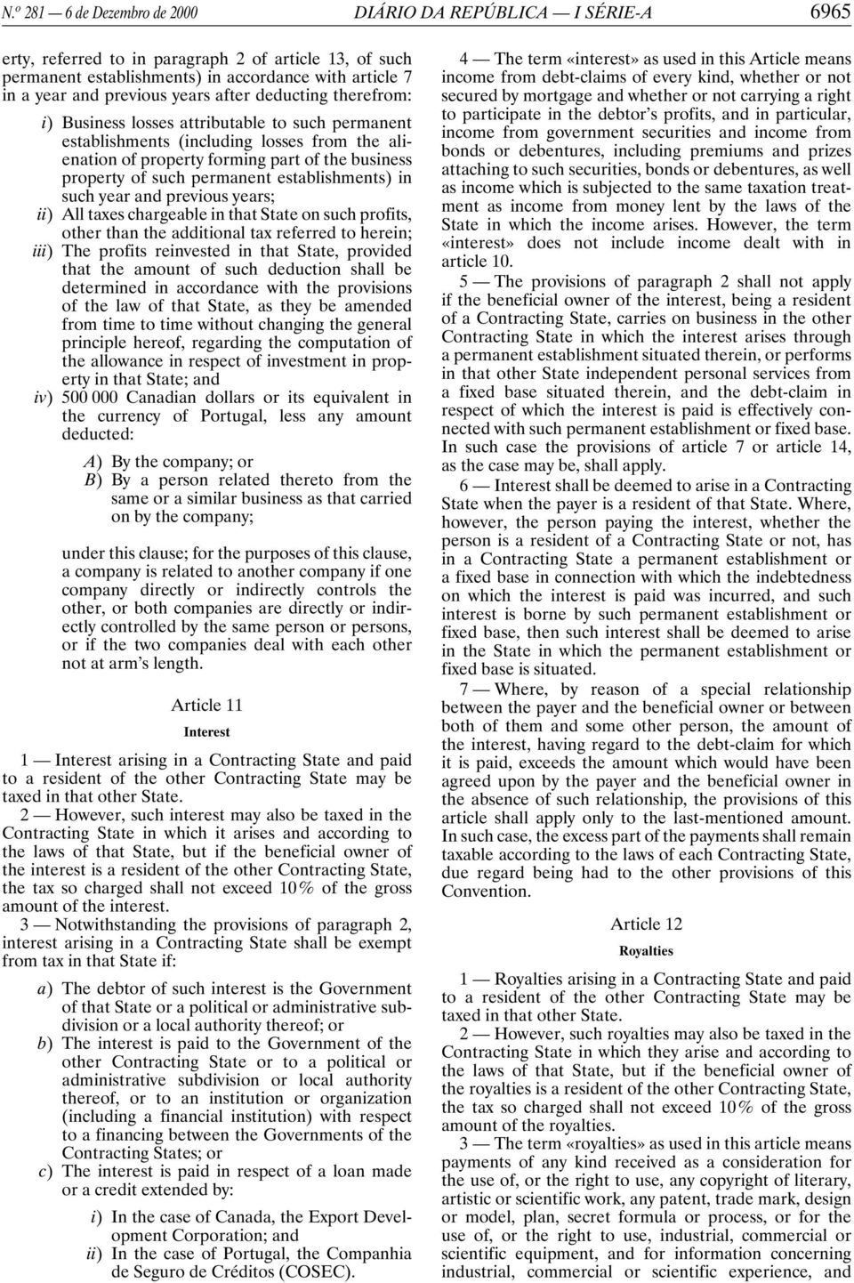 permanent establishments) in such year and previous years; ii) All taxes chargeable in that State on such profits, other than the additional tax referred to herein; iii) The profits reinvested in