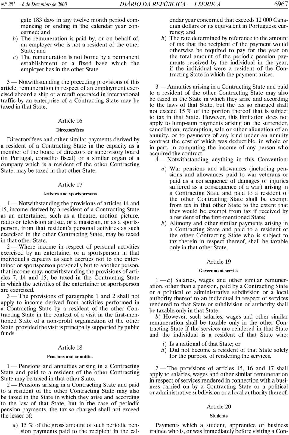 3 Notwithstanding the preceding provisions of this article, remuneration in respect of an employment exercised aboard a ship or aircraft operated in international traffic by an enterprise of a