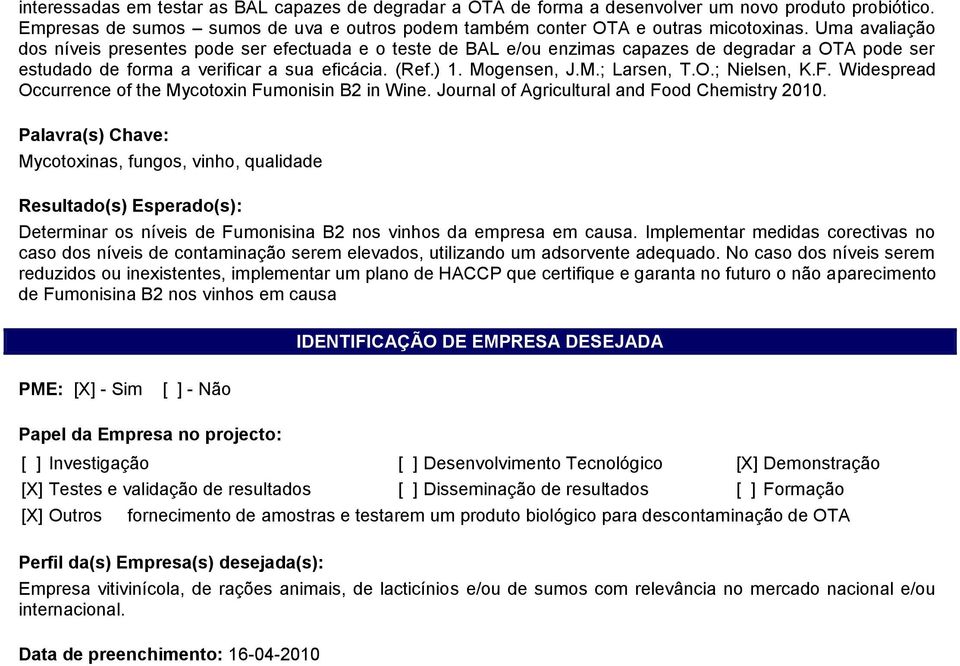 O.; Nielsen, K.F. Widespread Occurrence of the Mycotoxin Fumonisin B2 in Wine. Journal of Agricultural and Food Chemistry 2010.