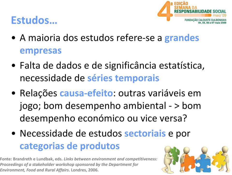 Necessidade de estudos sectoriais e por categorias de produtos Fonte: Brandreth e Lundbak, eds.