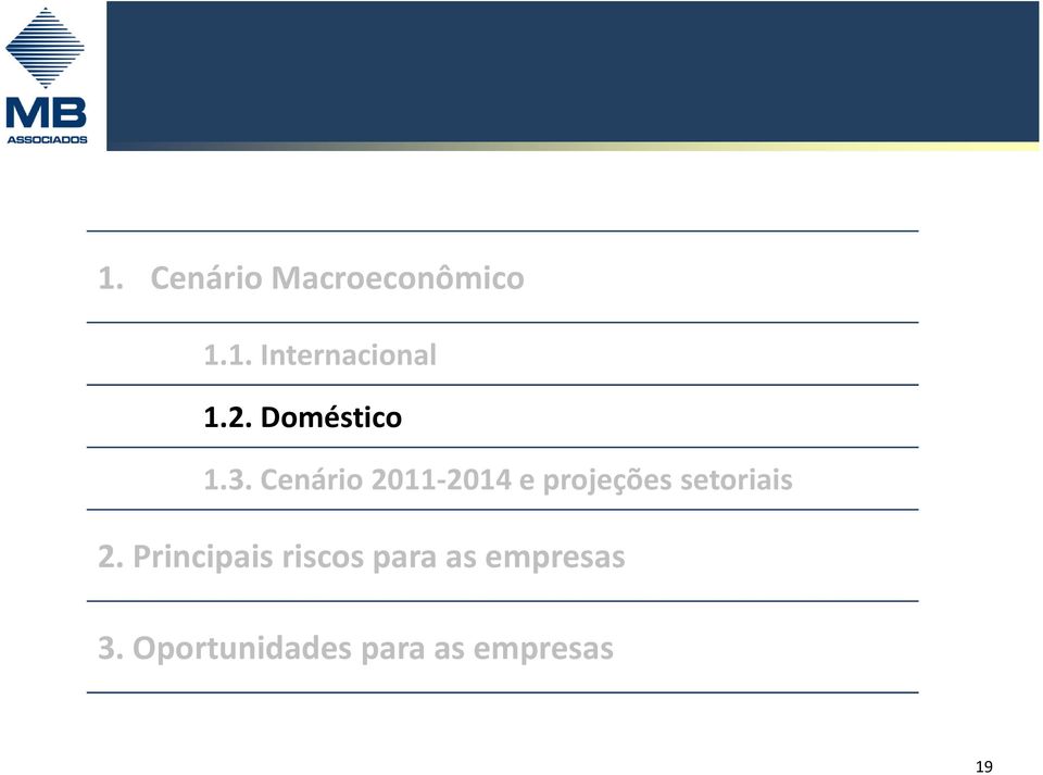 Cenário 2011-2014 e projeções setoriais 2.