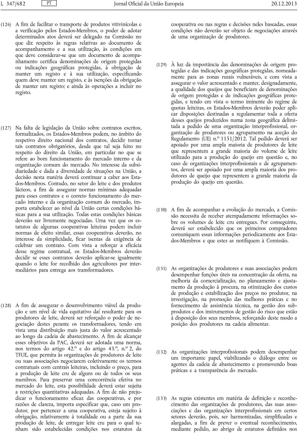 regras relativas ao documento de acompanhamento e a sua utilização, às condições em que deve considerar-se que um documento de acompanhamento certifica denominações de origem protegidas ou indicações