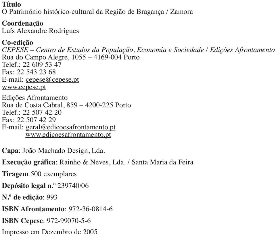 cepese.pt www.cepese.pt Edições Afrontamento Rua de Costa Cabral, 859 4200-225 Porto Telef.: 22 507 42 20 Fax: 22 507 42 29 E-mail: geral@edicoesafrontamento.