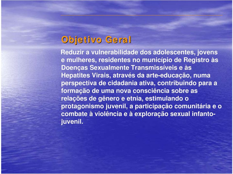 de cidadania ativa, contribuindo para a formação de uma nova consciência sobre as relações de gênero e etnia,