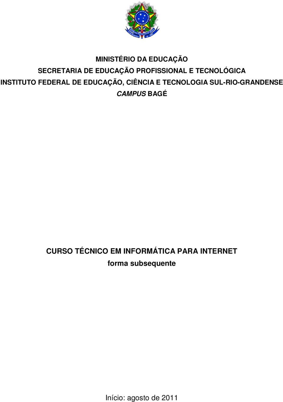 TECNOLOGIA SUL-RIO-GRANDENSE CAMPUS BAGÉ CURSO TÉCNICO EM