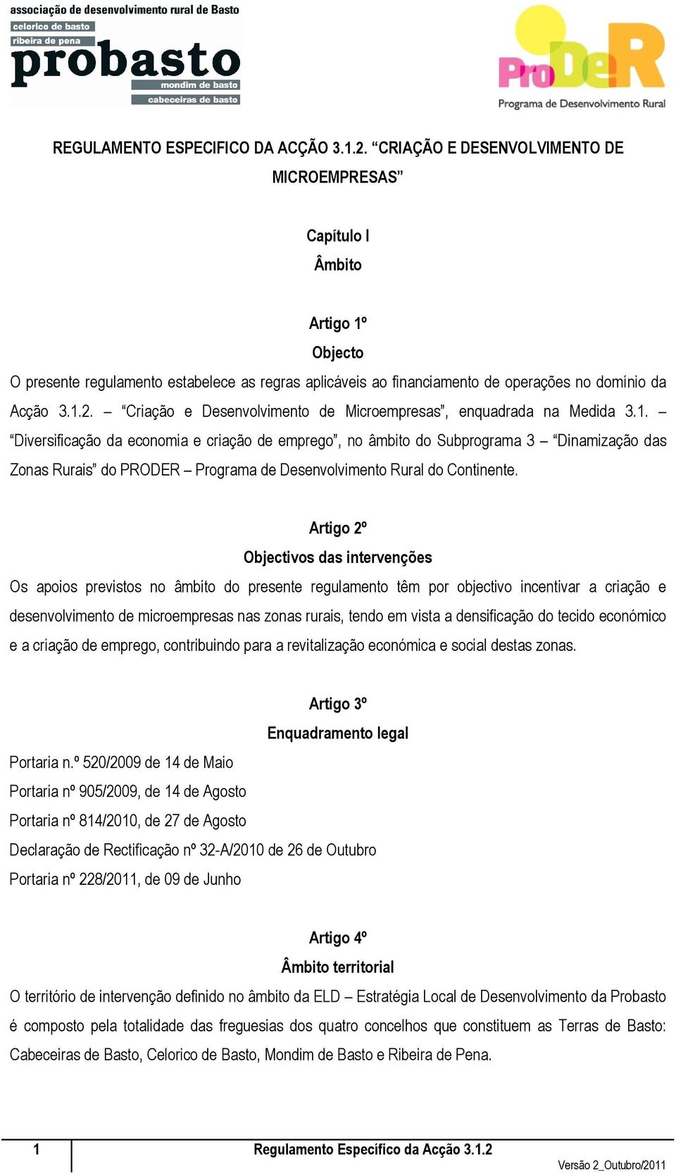 Criação e Desenvolvimento de Microempresas, enquadrada na Medida 3.1.