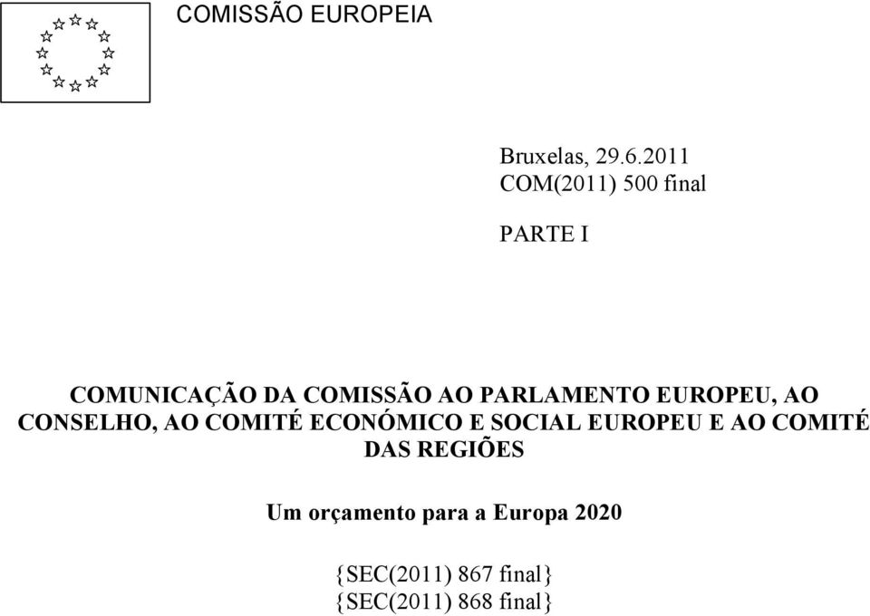 PARLAMENTO EUROPEU, AO CONSELHO, AO COMITÉ ECONÓMICO E SOCIAL