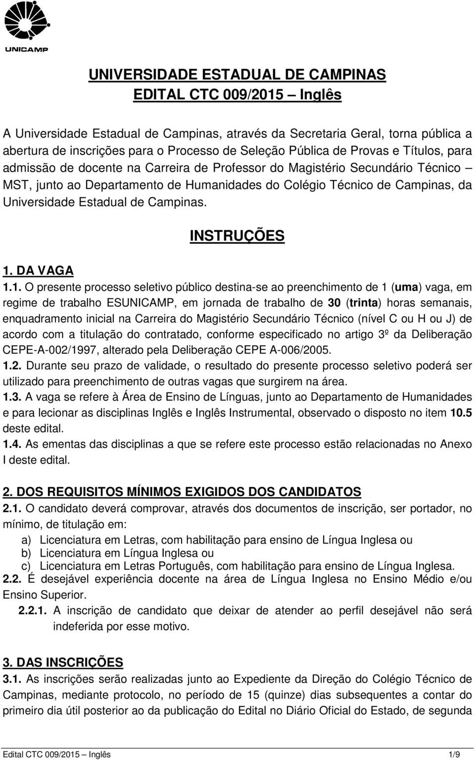 Universidade Estadual de Campinas. INSTRUÇÕES 1.