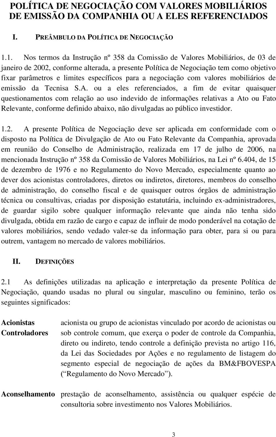 específicos para a negociação com valores mobiliários de emissão da Tecnisa S.A.