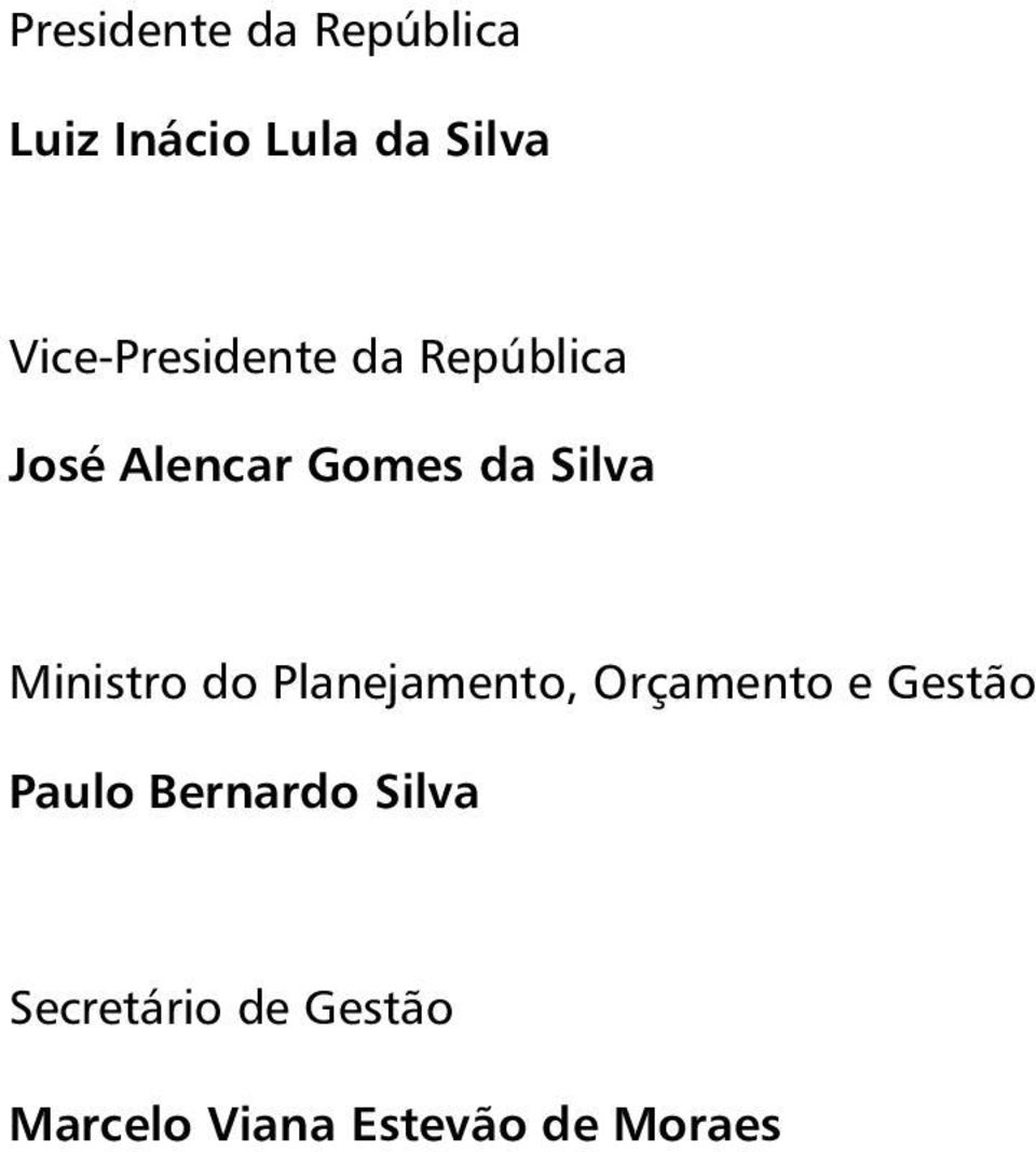 Ministro do Planejamento, Orçamento e Gestão Paulo