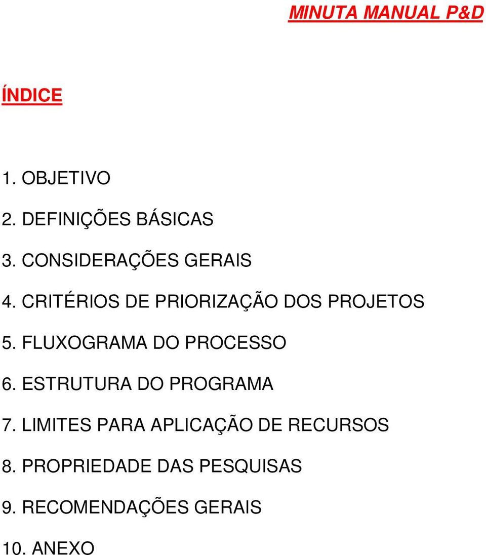 FLUXOGRAMA DO PROCESSO 6. ESTRUTURA DO PROGRAMA 7.