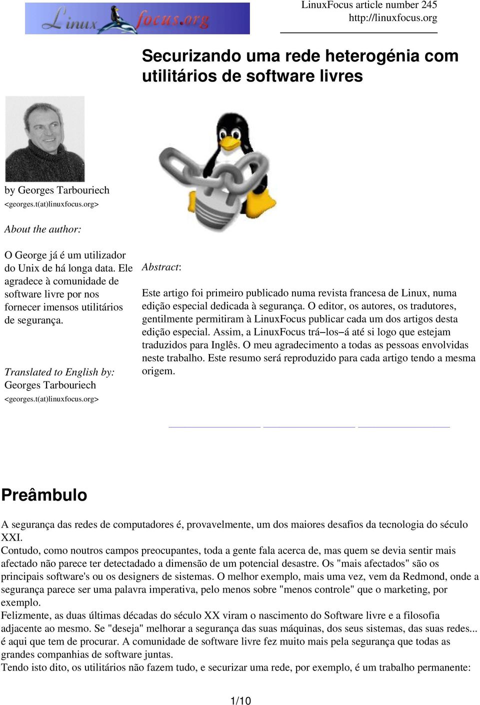 Translated to English by: Georges Tarbouriech <georges.t(at)linuxfocus.org> Abstract: Este artigo foi primeiro publicado numa revista francesa de Linux, numa edição especial dedicada à segurança.