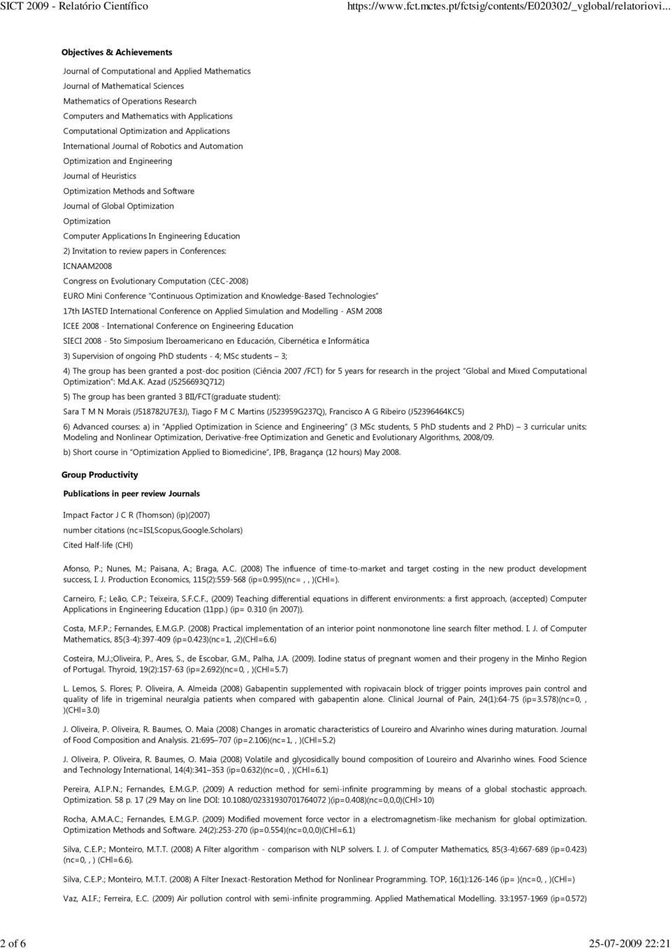 of Global Optimization Optimization Computer Applications In Engineering Education 2) Invitation to review papers in Conferences: ICNAAM2008 Congress on Evolutionary Computation (CEC-2008) EURO Mini