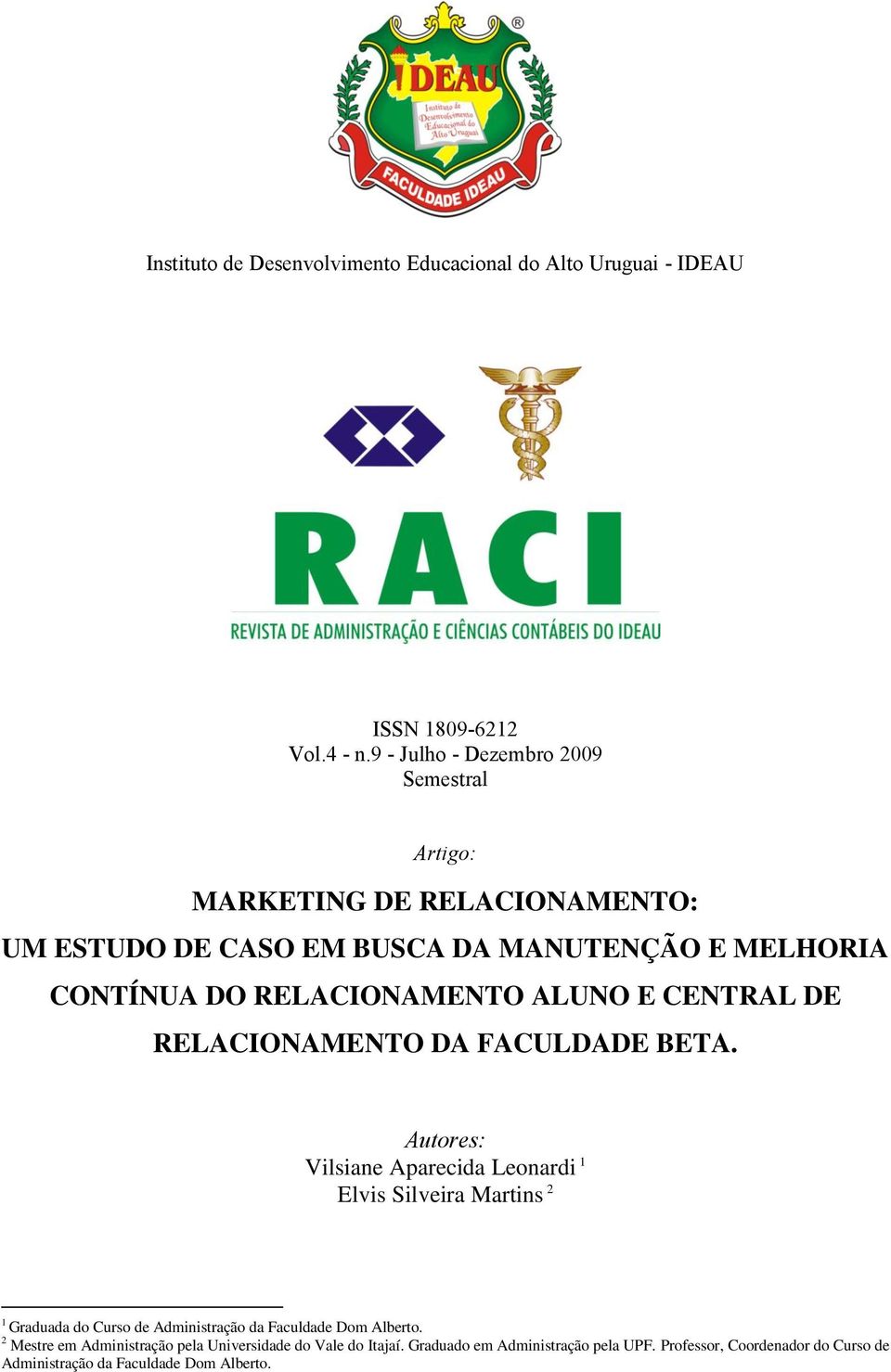 RELACIONAMENTO ALUNO E CENTRAL DE RELACIONAMENTO DA FACULDADE BETA.