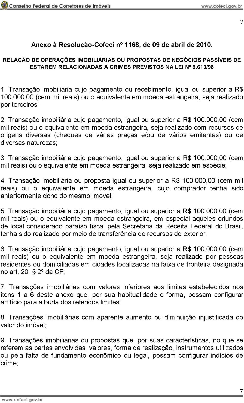 Transação imobiliária cujo pagamento, igual ou superior a R$ 100.