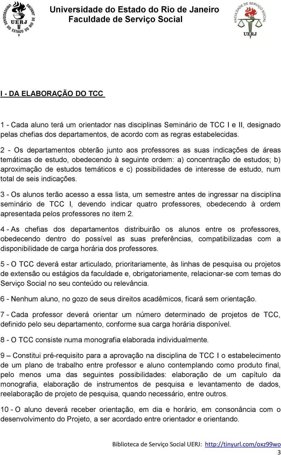 possibilidades de interesse de estudo, num total de seis indicações.