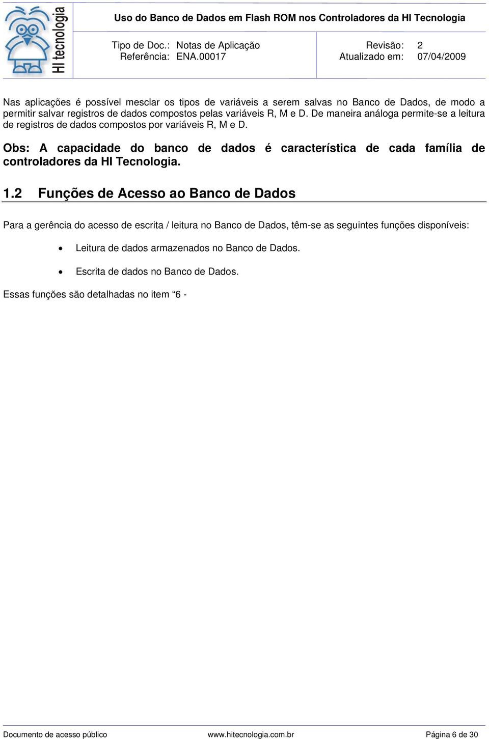 Obs: A capacidade do banco de dados é característica de cada família de controladores da HI Tecnologia. 1.