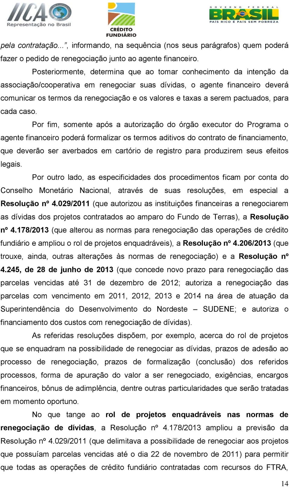 taxas a serem pactuados, para cada caso.