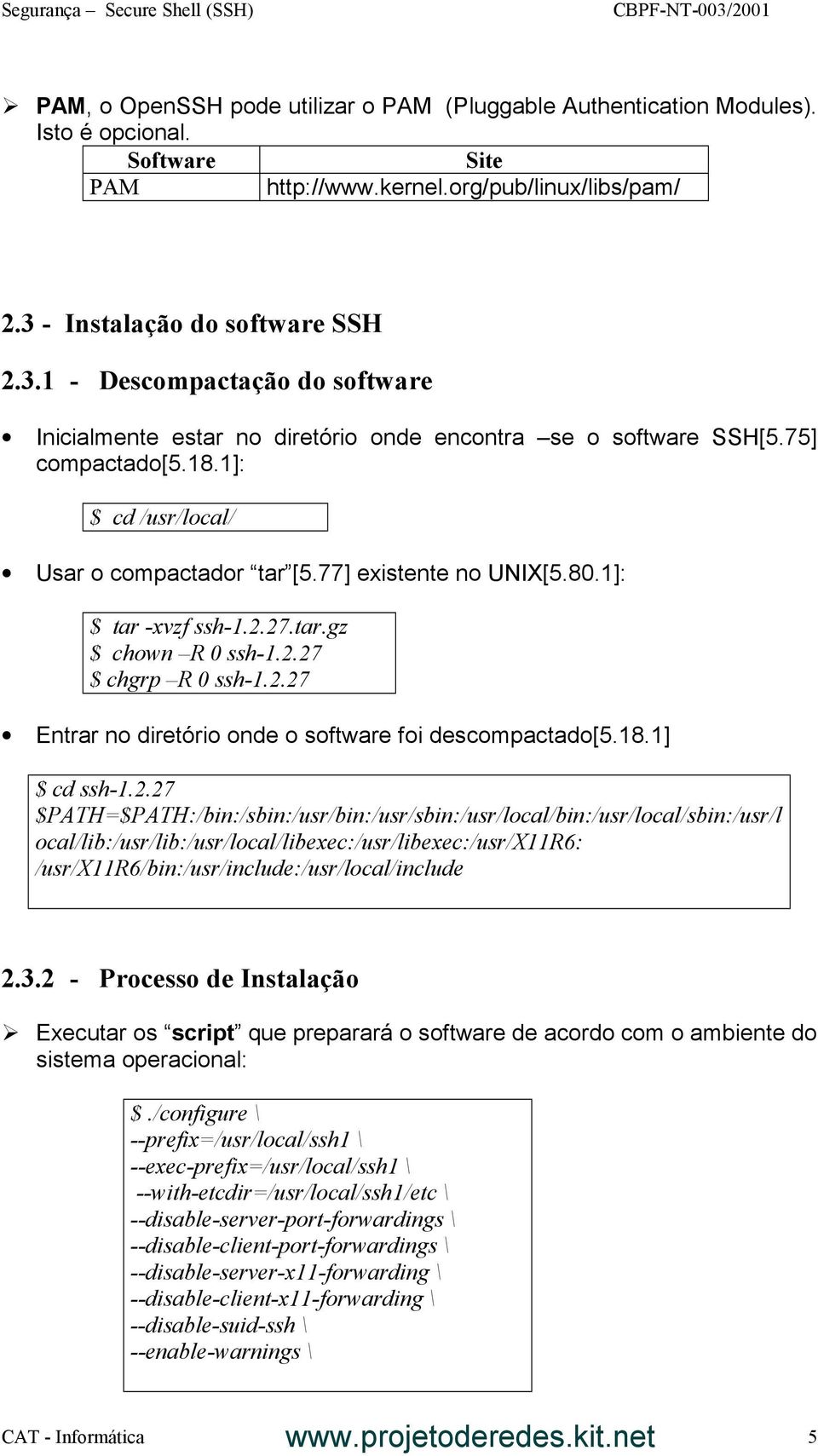 77] existente no UNIX[5.80.1]: $ tar -xvzf ssh-1.2.