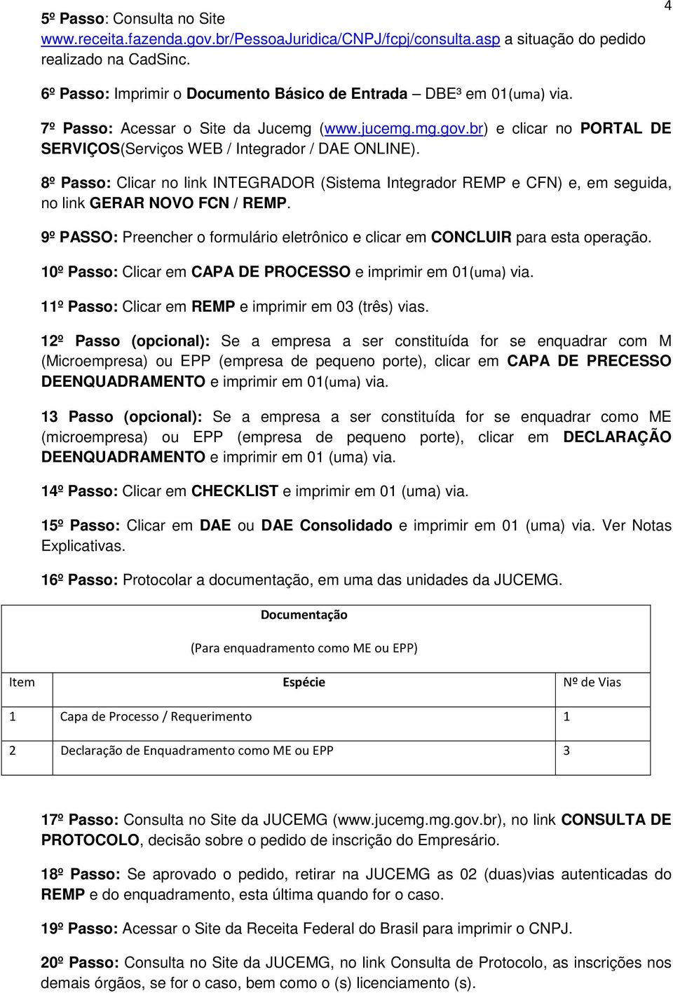 br) e clicar no PORTAL DE SERVIÇOS(Serviços WEB / Integrador / DAE ONLINE). 8º Passo: Clicar no link INTEGRADOR (Sistema Integrador REMP e CFN) e, em seguida, no link GERAR NOVO FCN / REMP.