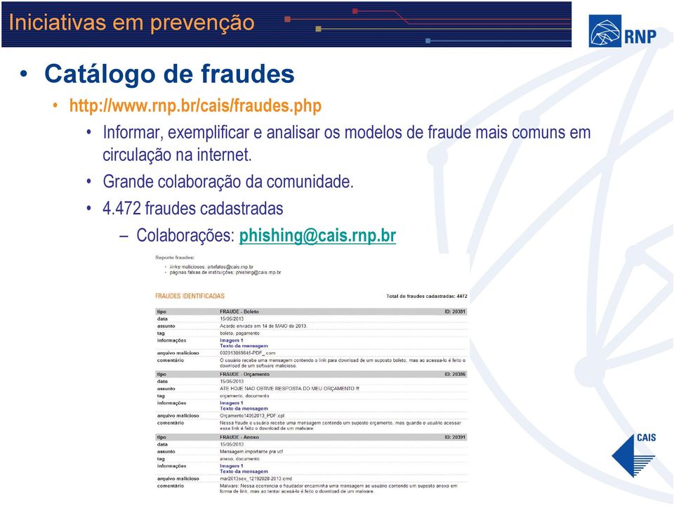 php Informar, exemplificar e analisar os modelos de fraude mais