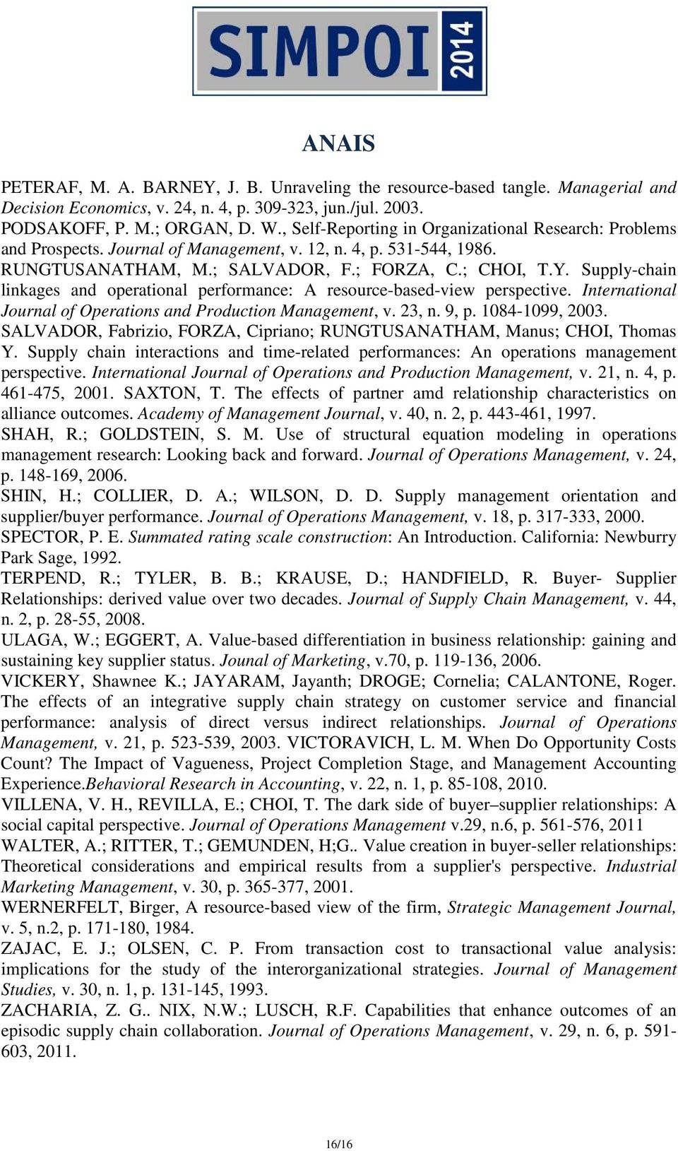 Supply-chain linkages and operational performance: A resource-based-view perspective. International Journal of Operations and Production Management, v. 23, n. 9, p. 1084-1099, 2003.