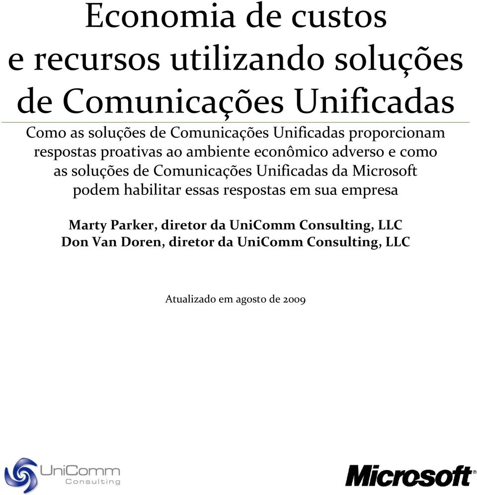 soluções de Comunicações Unificadas da Microsoft podem habilitar essas respostas em sua empresa Marty