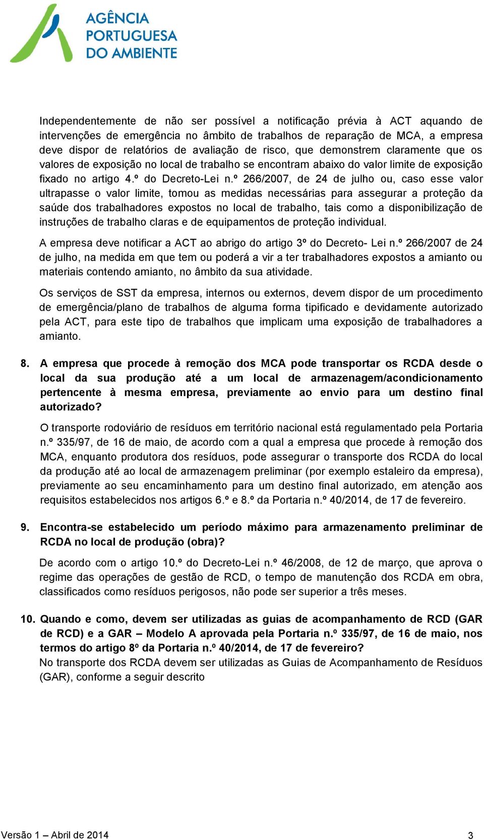 º 266/2007, de 24 de julho ou, caso esse valor ultrapasse o valor limite, tomou as medidas necessárias para assegurar a proteção da saúde dos trabalhadores expostos no local de trabalho, tais como a