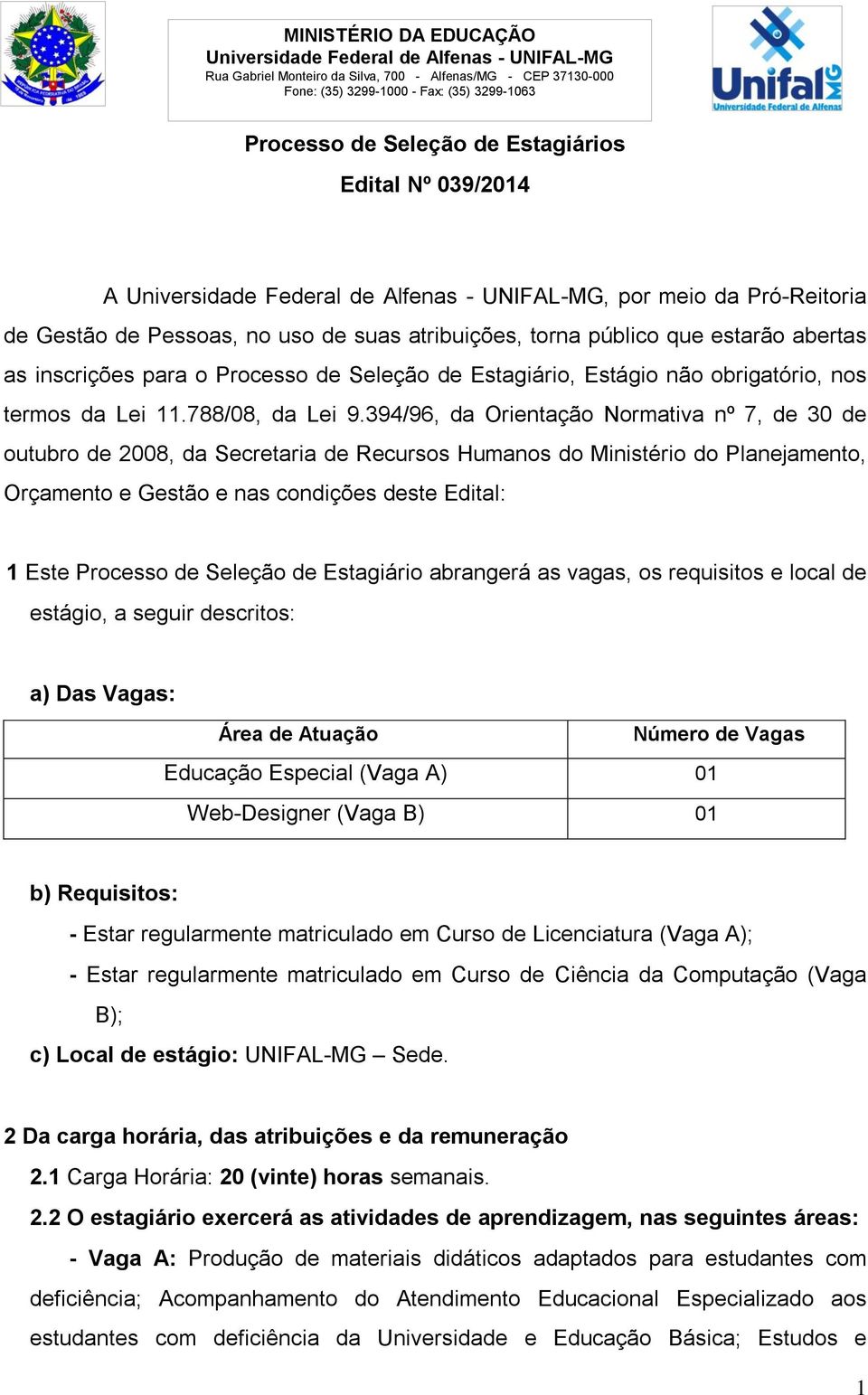 inscrições para o Processo de Seleção de Estagiário, Estágio não obrigatório, nos termos da Lei 11.788/08, da Lei 9.