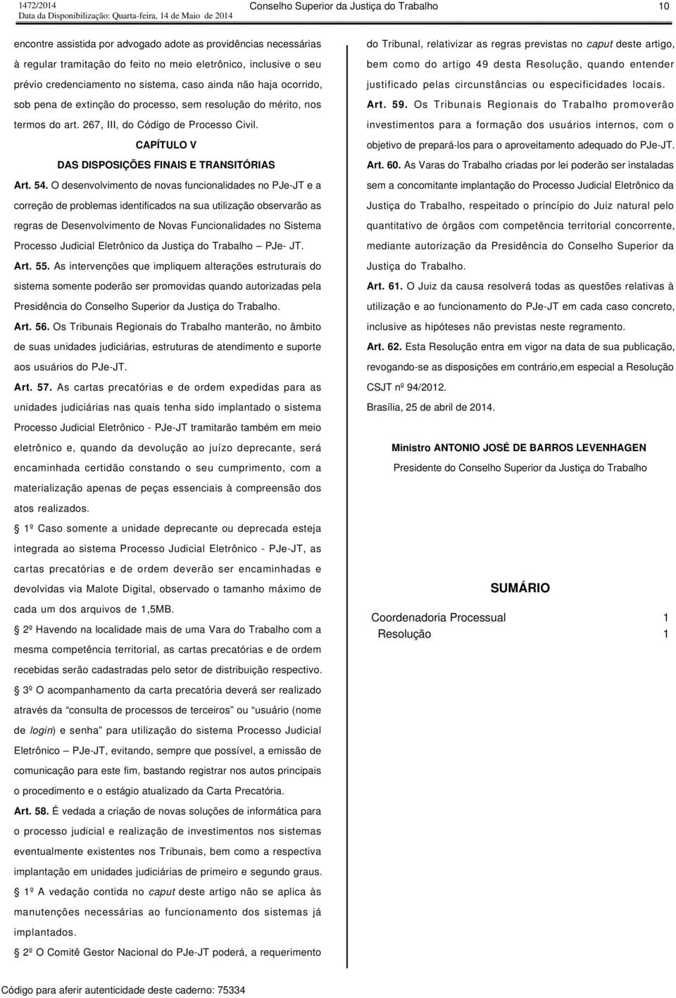 CAPÍTULO V DAS DISPOSIÇÕES FINAIS E TRANSITÓRIAS Art. 54.