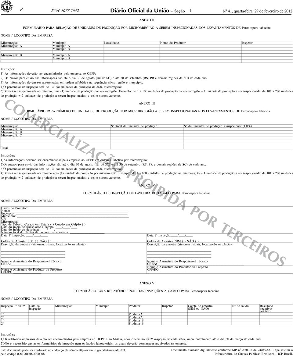 deverão ser encaminhadas pela empresa ao OEPF; 2) Os prazos para envio das informações são até o dia 30 de agosto (sul de SC) e até 30 de setembro (RS, PR e demais regiões de SC) de cada ano; 3) As