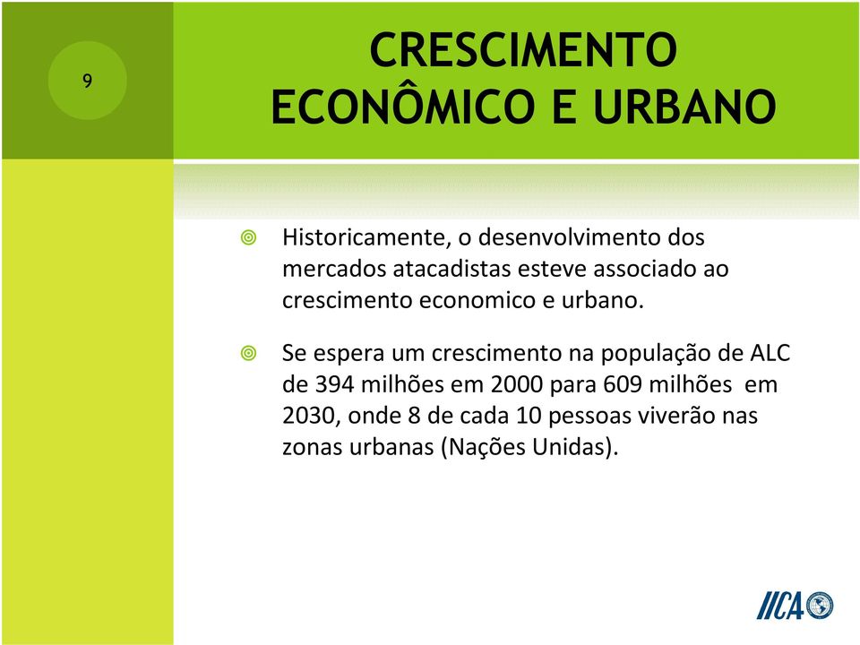 Se espera um crescimento na população de ALC de 394 milhões em 2000 para 609