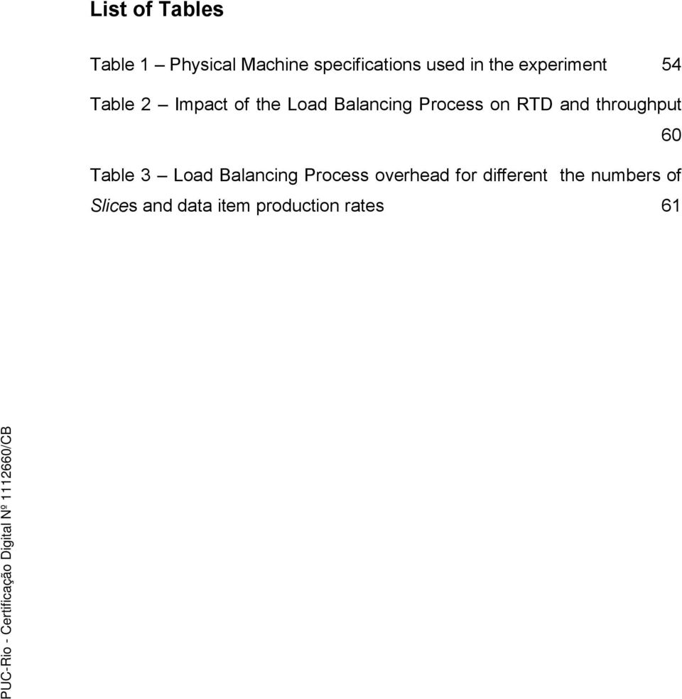 on RTD and throughput 60 Table 3 Load Balancing Process overhead