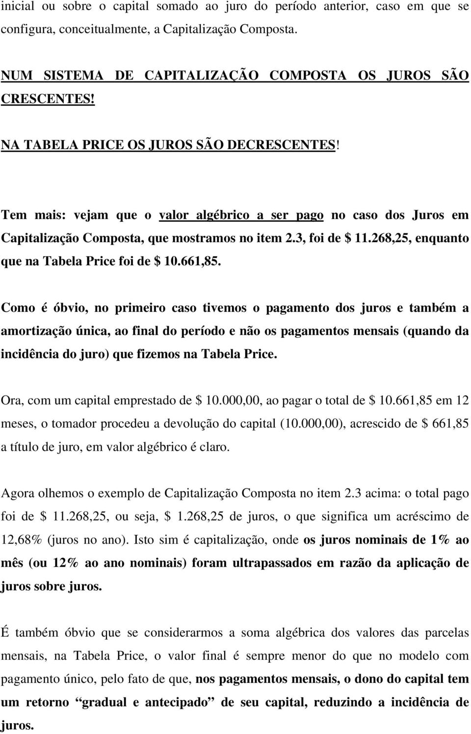 268,25, enquanto que na Tabela Price foi de $ 10.661,85.