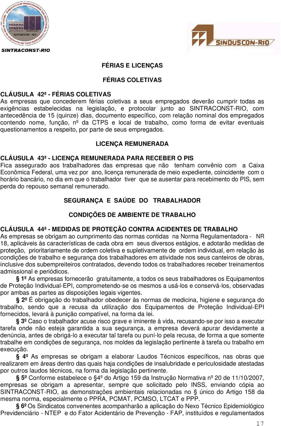 de evitar eventuais questionamentos a respeito, por parte de seus empregados.