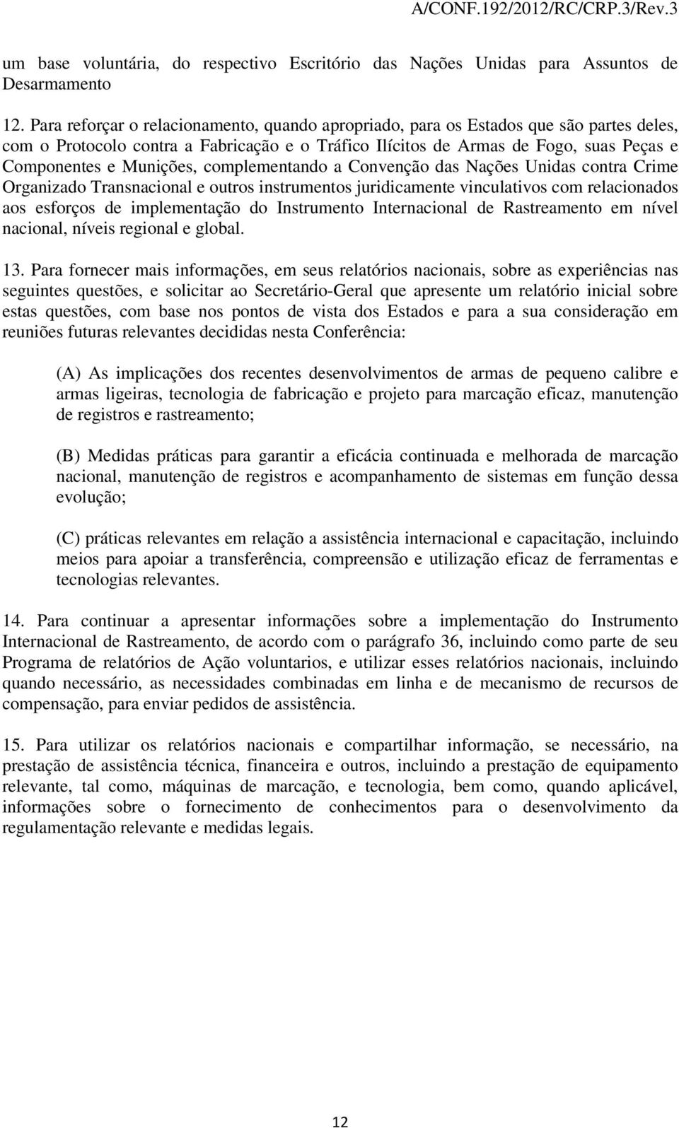 Munições, complementando a Convenção das Nações Unidas contra Crime Organizado Transnacional e outros instrumentos juridicamente vinculativos com relacionados aos esforços de implementação do