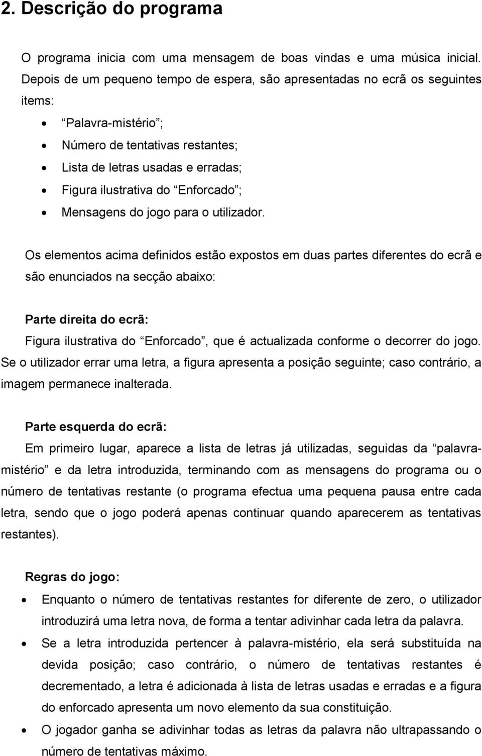 ; Mensagens do jogo para o utilizador.