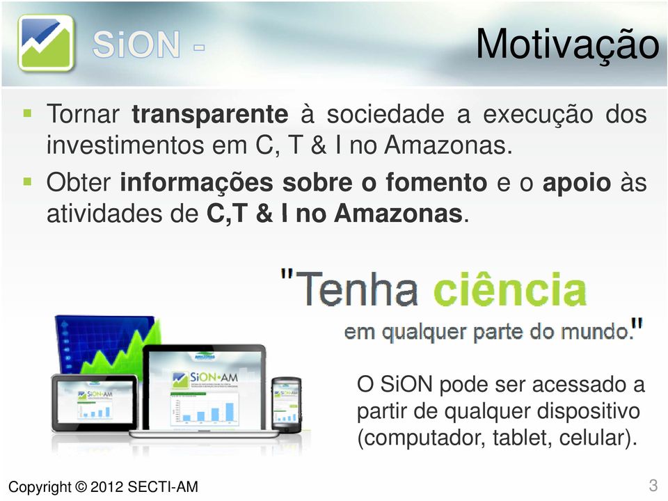 Obter informações sobre o fomento eoapoio às atividades de CT& C,T I no