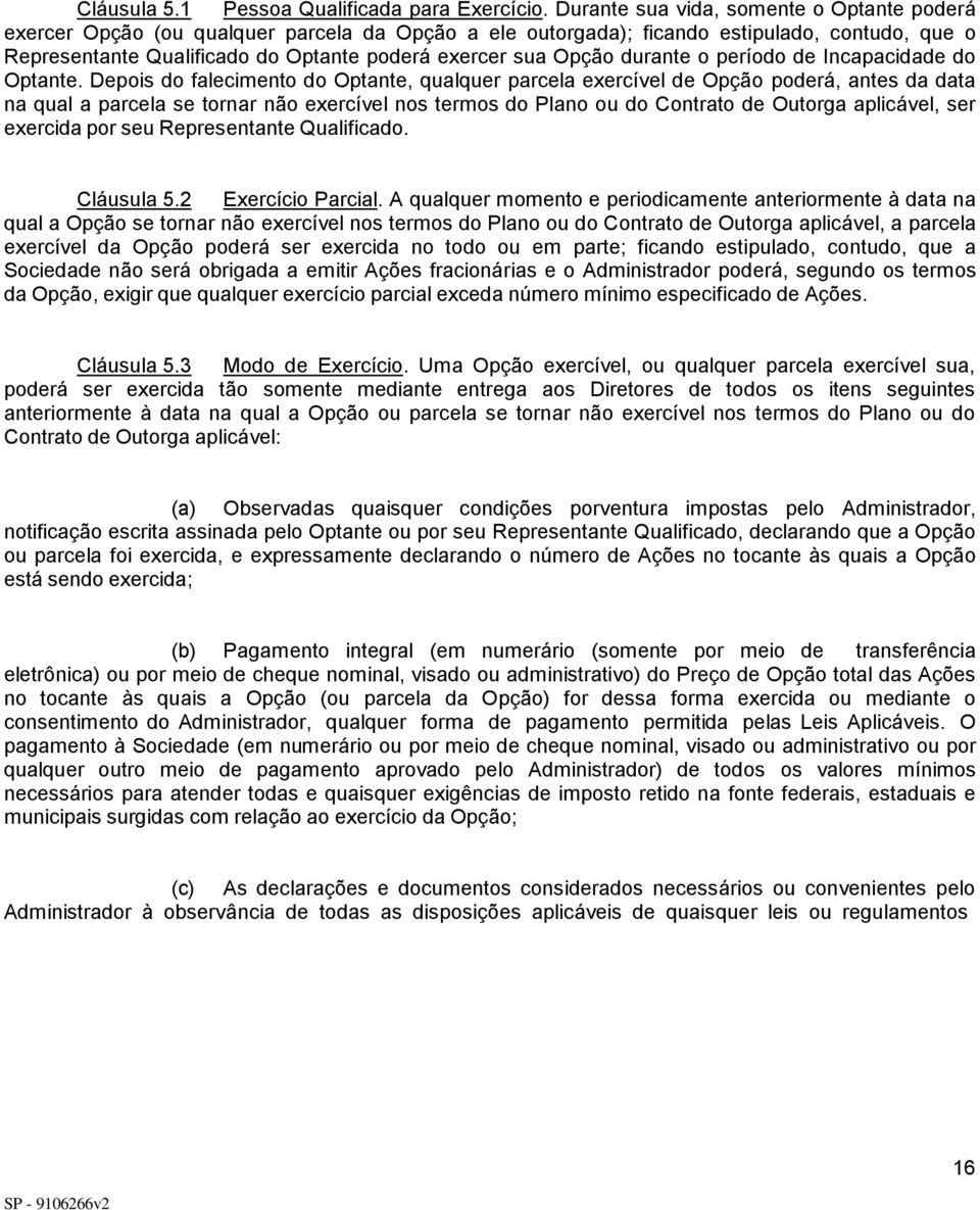 Opção durante o período de Incapacidade do Optante.