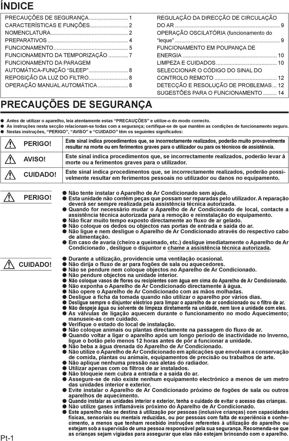 .. 9 OPERAÇÃO OSCILATÓRIA (funcionamento do leque... 9 FUNCIONAMENTO EM POUPANÇA DE ENERGIA... 10 LIMPEZA E CUIDADOS... 10 SELECCIONAR O CÓDIGO DO SINAL DO CONTROLO REMOTO.