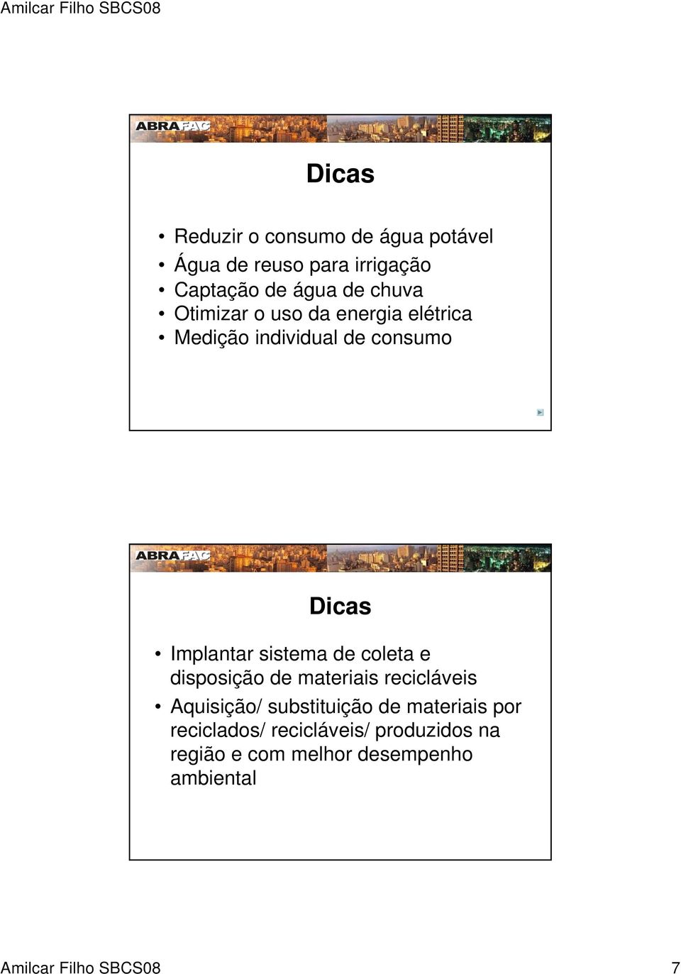 sistema de coleta e disposição de materiais recicláveis Aquisição/ substituição de materiais