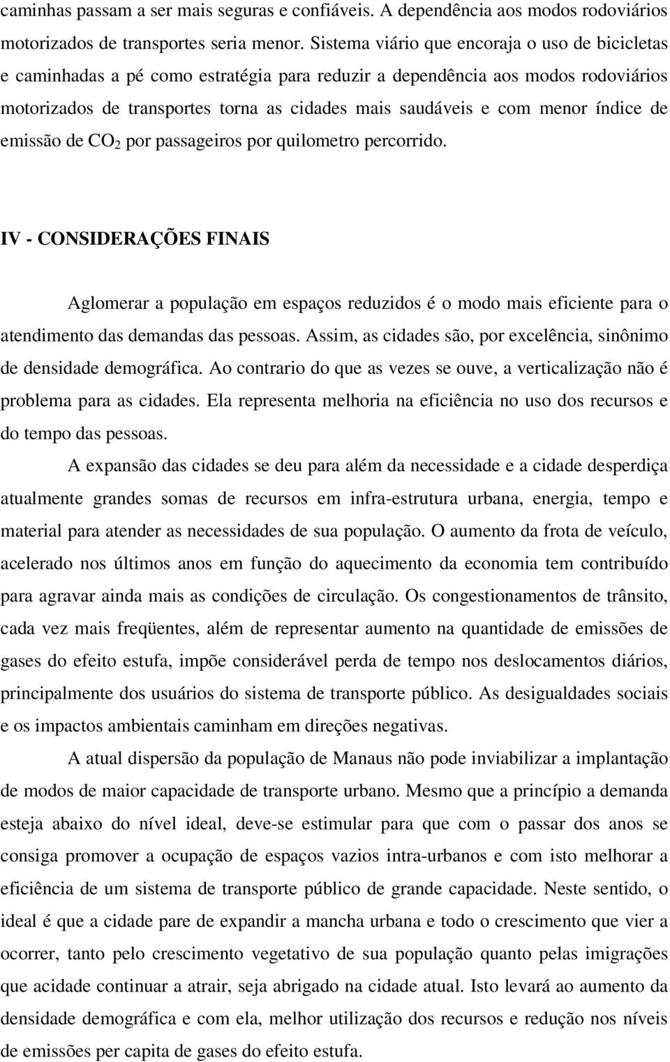 menor índice de emissão de CO 2 por passageiros por quilometro percorrido.