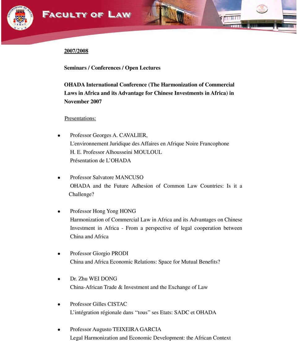 Professor Alhousseini MOULOUL Présentation de L OHADA Professor Salvatore MANCUSO OHADA and the Future Adhesion of Common Law Countries: Is it a Challenge?