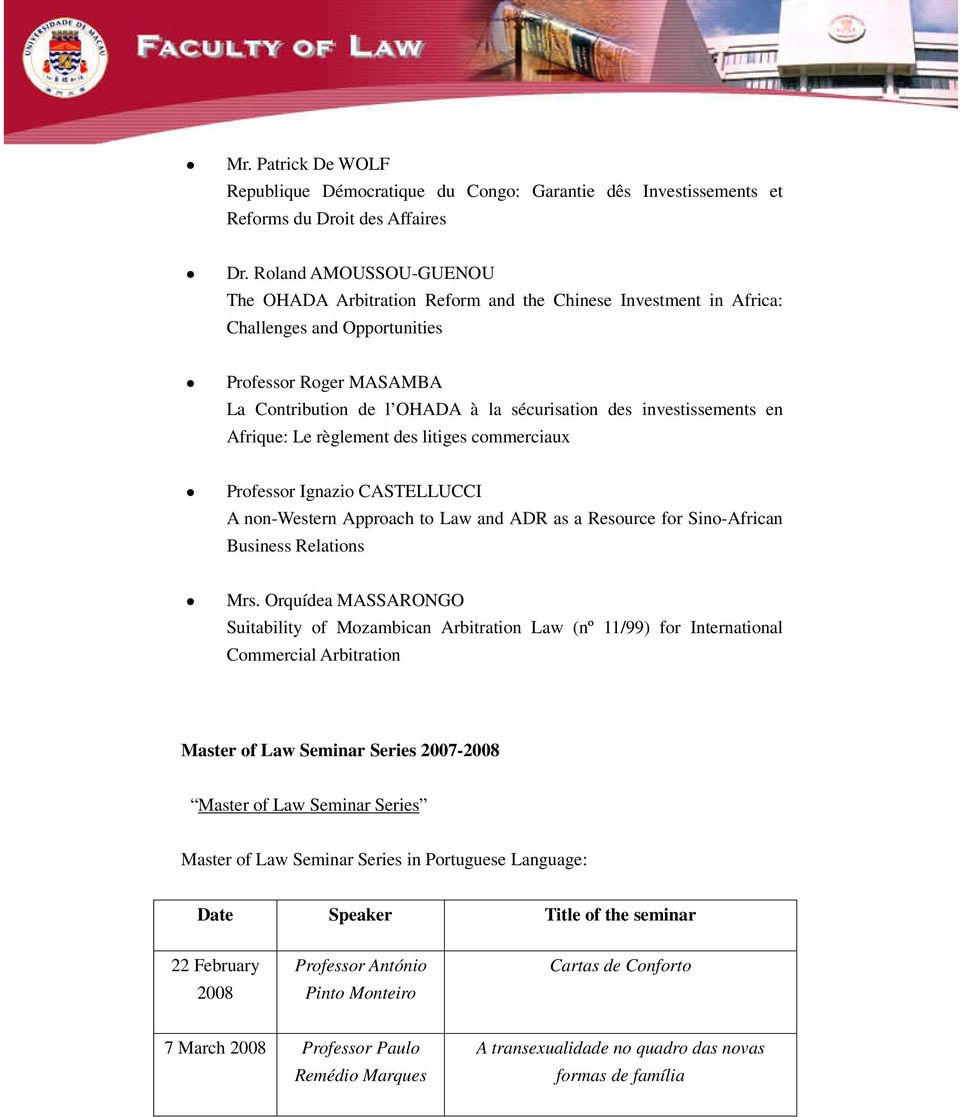 investissements en Afrique: Le règlement des litiges commerciaux Professor Ignazio CASTELLUCCI A non-western Approach to Law and ADR as a Resource for Sino-African Business Relations Mrs.