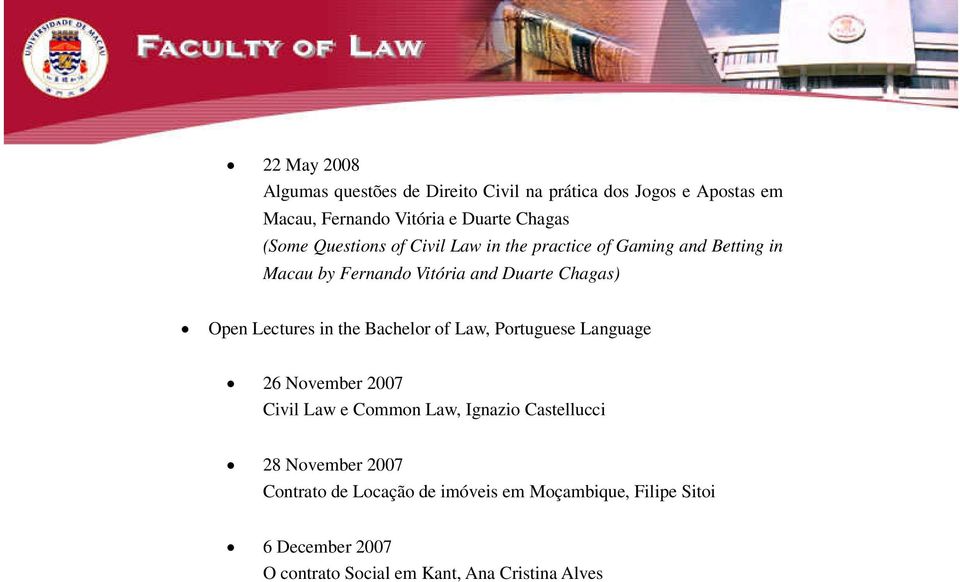 Lectures in the Bachelor of Law, Portuguese Language 26 November 2007 Civil Law e Common Law, Ignazio Castellucci 28