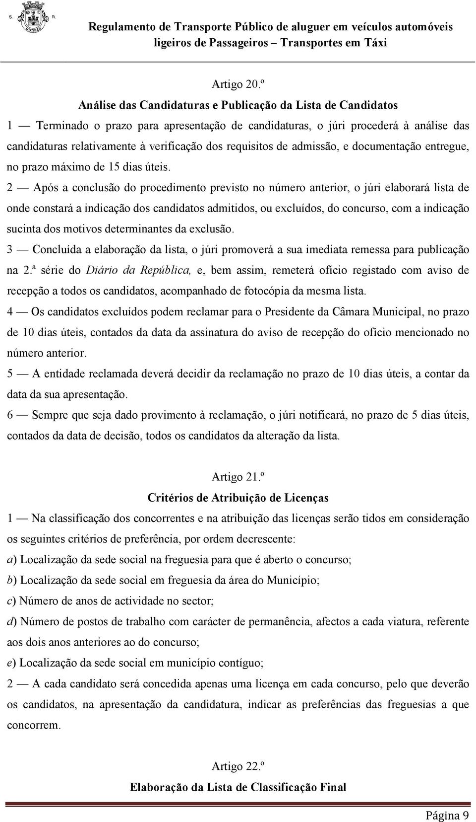 requisitos de admissão, e documentação entregue, no prazo máximo de 15 dias úteis.