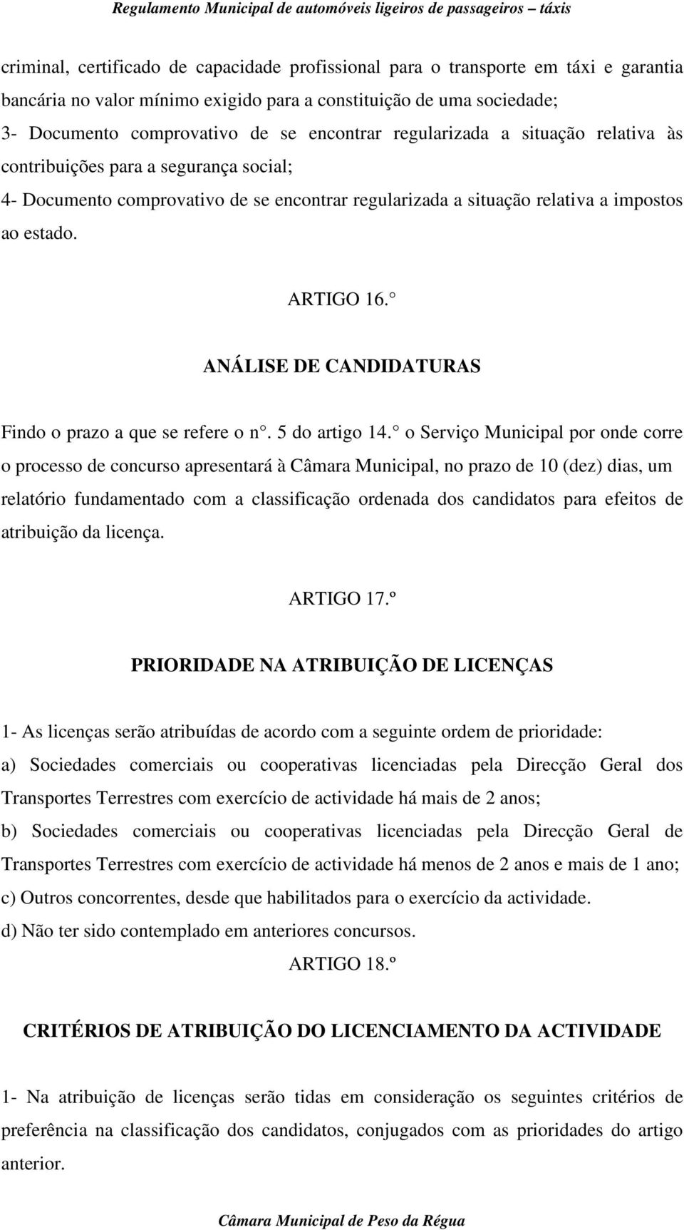 ANÁLISE DE CANDIDATURAS Findo o prazo a que se refere o n. 5 do artigo 14.